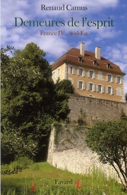 Demeures de l'esprit VIII France IV Sud-Est