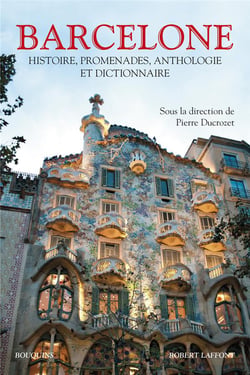 Barcelone - histoire, promenade, anthologie et dictionnaire