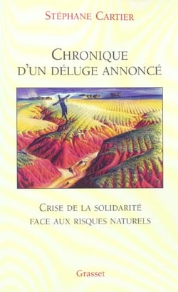 Chronique d'un déluge annoncé - crise de la solidarité face aux risques naturels