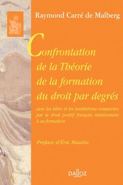 Confrontation de la théorie de la formation du droit par degrés avec les idées et les institutions consacrées par le droit positif f