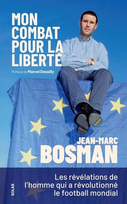 Mon combat pour la liberté - Les révélations de l'homme qui a révolutionné le football mondial