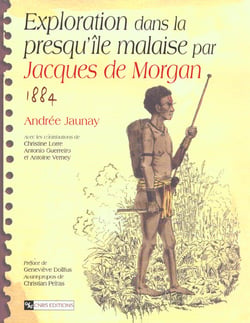Exploration dans la presqu'ile malaise par jacques de morgan, 1884