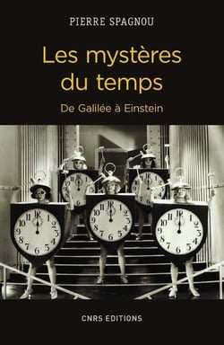 Les mystères du temps - de galilee à einstein