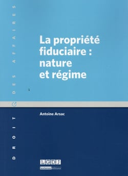 La propriété fiduciaire : nature et régime