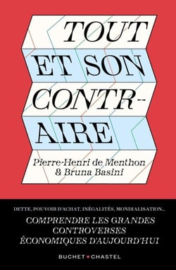 Tout et son contraire : La folle histoire de la pensée économie contemporaine