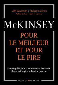 McKinsey, pour le meilleur et pour le pire : une enquête sans concession sur le cabinet de conseil le plus influent au monde