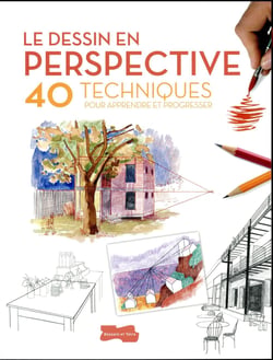 Le dessin en perspective - 40 techniques pour apprendre et progresser