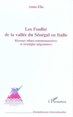 Les Foulbé de la vallée du Sénégal en Italie - réseaux ethno-communautaires et stratégies migratoires