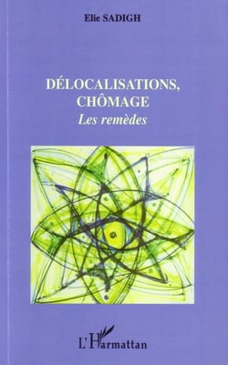 Délocalisations, chômage - les remèdes