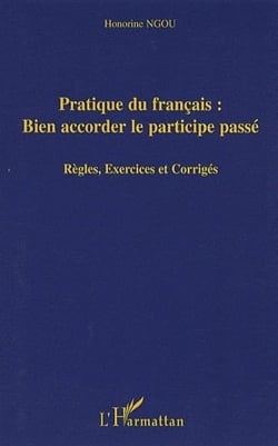 Pratique du français : bien accorder les participe passé - règles, exercices et corrigés