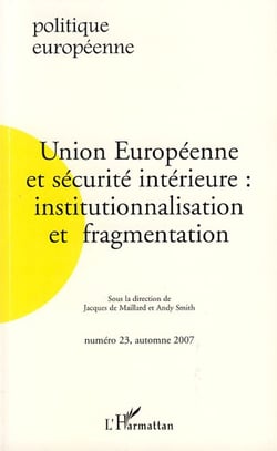 Revue politique européenne n.23 : Union Européenne et sécurité intérieure : institutionnalisation et fragmentation