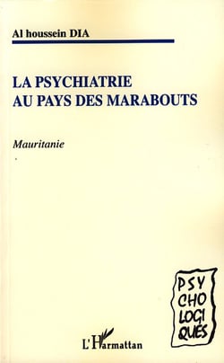 La psychiatrie au pays des marabouts - Mauritanie