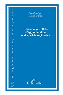 Collectif Tome 27 : urbanisation, effets d'agglomération et disparités régionales