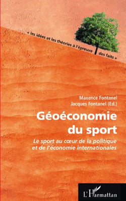 Géoéconomie du sport - le sport au coeur de la politique et de l'économie internationales