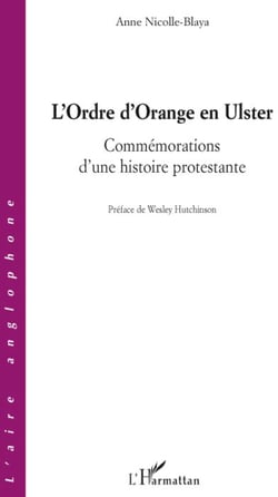 L'ordre d'Orange en Ulster - commémorations d'une histoire protestante