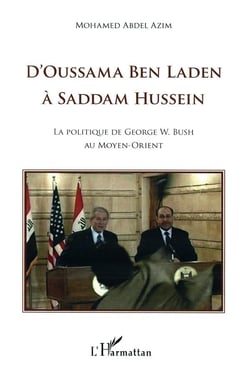 D'Oussama Ben Laden à Saddam Hussein - la politique de Georges W. Bush au moyen orient