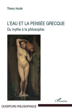 L'eau et la pensée grecque - du mythe à la philosophie