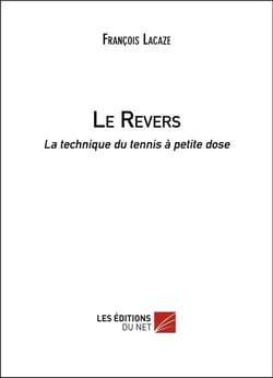 Le revers - la technique du tennis à petite dose