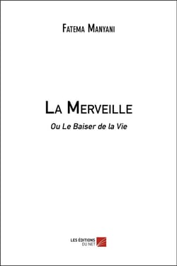 La merveille : ou le baiser de la vie