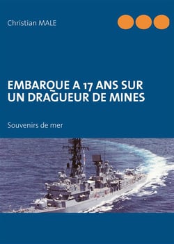 Embarque à 17 ans sur un dragueur de mines - souvenirs de mer