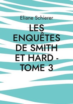 Les enquêtes de Smith et Hard t.3