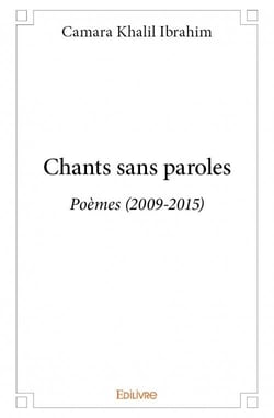 Chants sans paroles - poèmes (2009-2015)