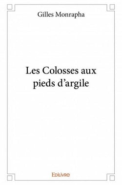 Les colosses aux pieds d'argile