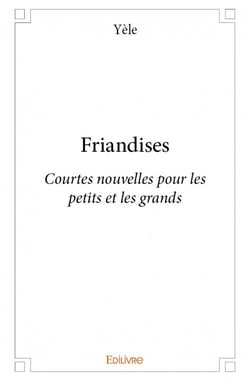 Friandises - courtes nouvelles pour les petits et les grands
