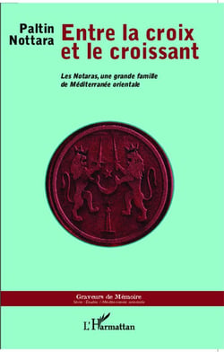 Entre la croix et le croissant - les notaras, une grande famille de Méditerranée orientale