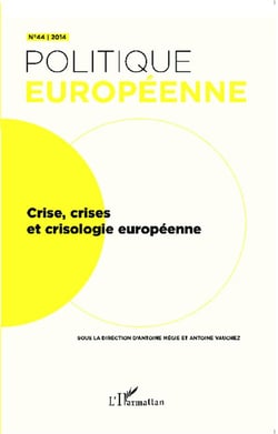 Revue politique européenne Tome 44 : crise, crises et crisologie européenne