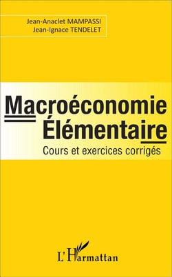 Macroéconomie élémentaire - cours et exercices corrigés