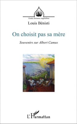 REVUE ETUDES LITTERAIRES MAGHREBINES : on choisit pas sa mère - souvenirs sur Albert Camus