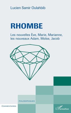 Rhombe : les nouvelles Eve, Marie, Mrianne, les nouveaux Adam, Moïse, Jacob