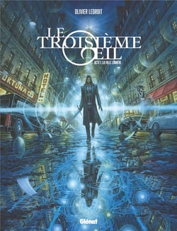 Le troisième oeil Tome 1 : la ville lumière