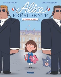 Alice présidente Tome 1 : c'est qui, la boss ?