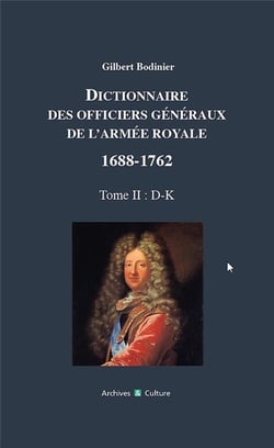 Dictionnaire des officiers généraux de l'Armée royale (1688-1762) Tome 2 : D-K