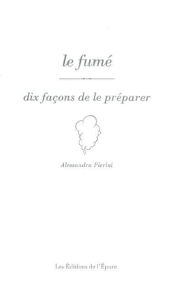Dix façons de le préparer : le fumé
