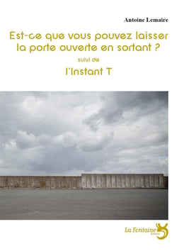 Est-ce que vous pouvez laisser la porte ouverte en sortant ? - l'instant T