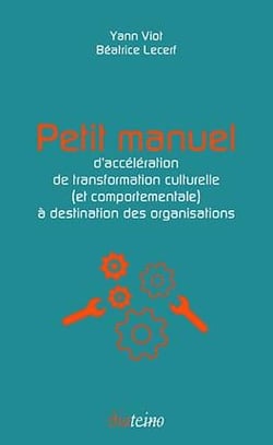 Petit manuel d'accélération de transformation culturelle (et comportementale) à destination des organisations