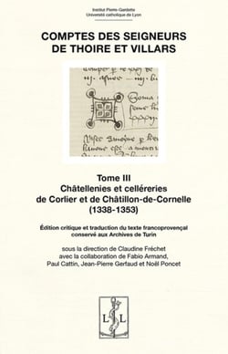 Comptes des seigneurs de Thoire et Villars Tome 3 : Châtellenies et celléreries de Corlier et de Châtillon-de-Cornelle (1338-1353)