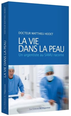 La vie dans la peau - un urgentiste au SAMU raconte