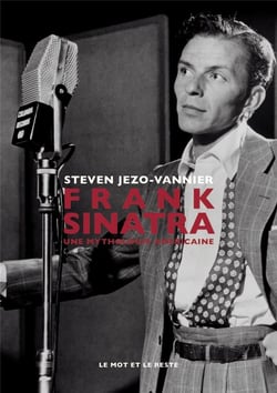 Frank Sinatra - une mythologie americaine