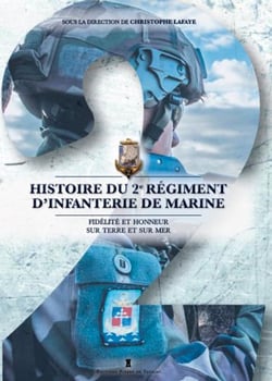Le 2e RIMA - trois siècles d'histoire sur terre et sur mer