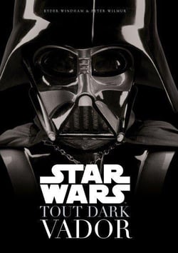 Star Wars - tout Dark Vador