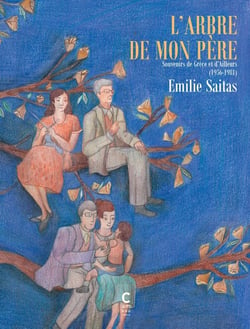 L'arbre de mon père Tome 2 - souvenirs de Grèce et d'ailleurs (1956-1981)