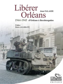 Libérer Orléans, 1944-1945 : d'Orléans à Berchtesgaden, les albums photos d'un médecin résistant