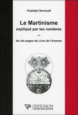 Le martinisme expliqué par les nombres ou les dix pages du livre de l'homme