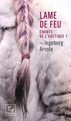 Lame de feu Tome 1 : Chant de l'Arctique