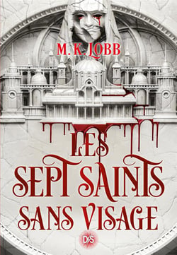 Les sept saints sans visage Tome 1