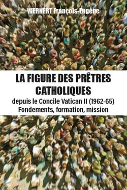La figure des prêtres catholiques depuis le Concile Vatican II (1962-65) : Fondements, formation, mission